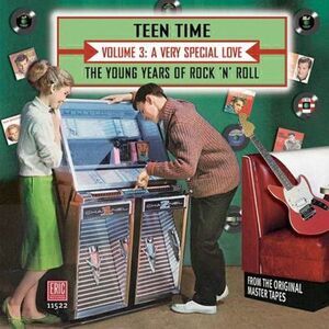 Various Artists - Teen Time: Young Years Of Rock & Roll, Vol. 3- A Very Special